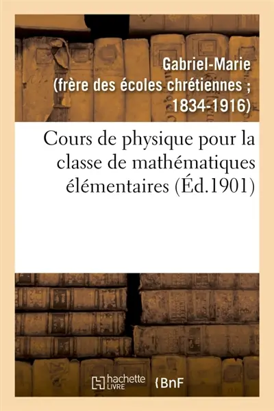 Cours de physique pour la classe de mathématiques élémentaires
