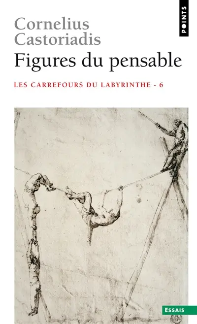 Les carrefours du labyrinthe. Vol. 6. Figures du pensable