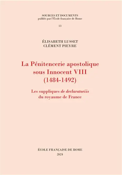 La pénitencerie apostolique sous Innocent VIII (1484-1492) : les suppliques de declaratoriis du royaume de France