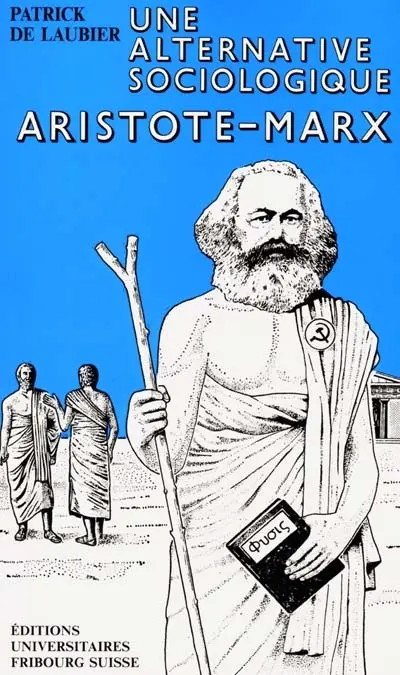 Une alternative sociologique Aristote-Marx : essai introductif à la sociologie