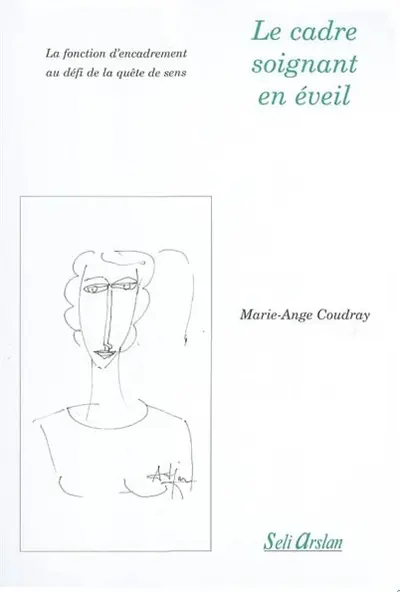 Le cadre soignant en éveil : la fonction d'encadrement au défi de la quête de sens
