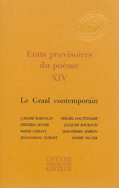 Etats provisoires du poème. Vol. 14. Le Graal contemporain