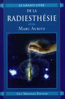 Le grand livre de la radiesthésie