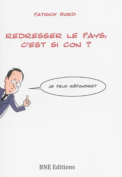 Redresser le pays, c'est si con ?