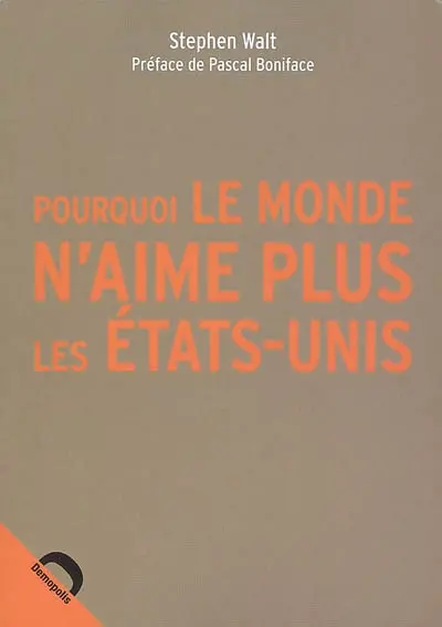 Pourquoi le monde n'aime plus les Etats-Unis