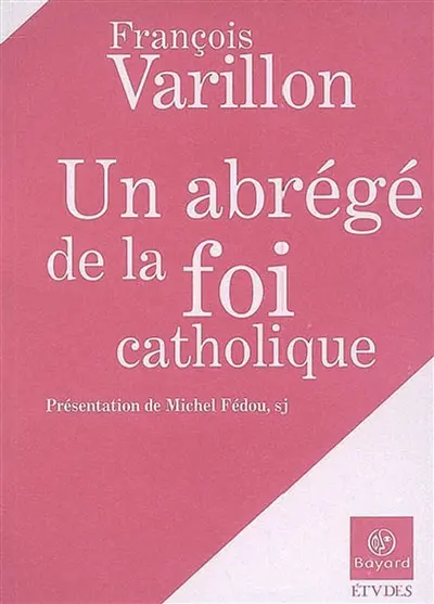 Abrégé de la foi catholique. Culture humaine et renoncement chrétien