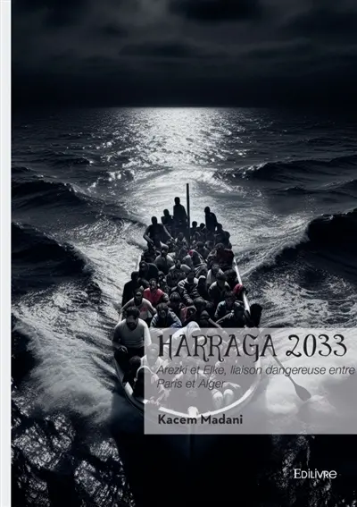 Harraga 2033 : Arezki et Elke, liaison dangereuse entre Paris et Alger