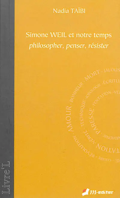 Simone Weil et notre temps : philosopher, penser, résister