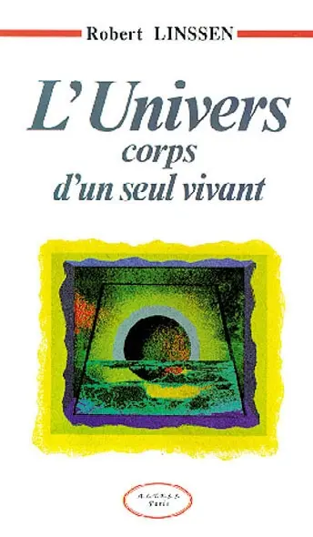 L'Univers, corps d'un seul vivant