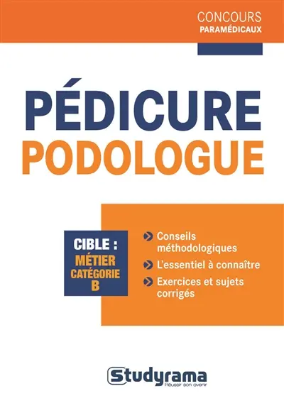 Pédicure-podologue : cible, métier catégorie B : annales 2010