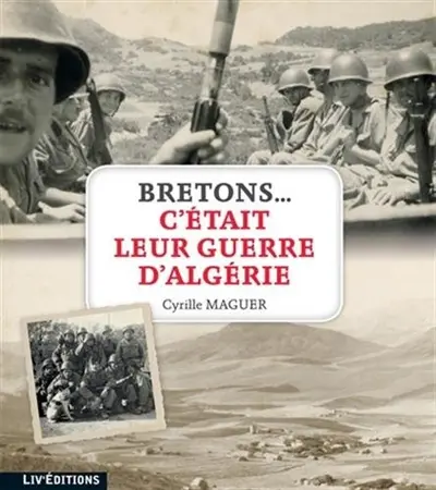 Bretons... C'était leur guerre d'Algérie