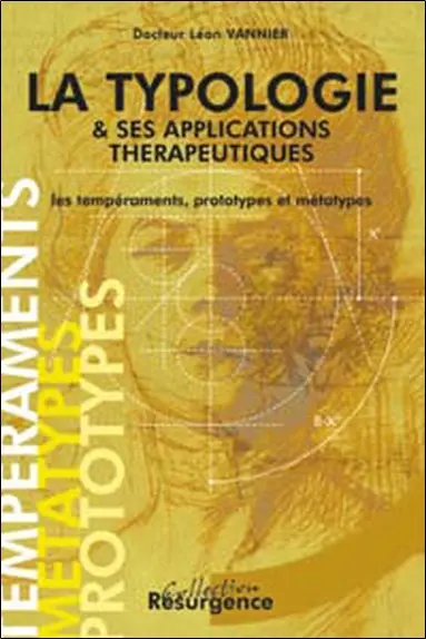 La typologie et ses applications thérapeutiques : les tempéraments, prototypes et métatypes