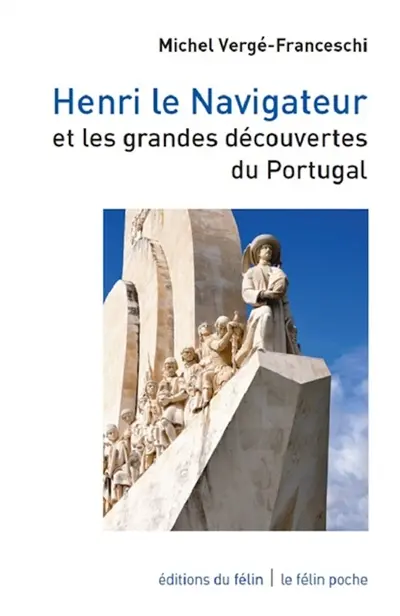 Henri le Navigateur et les grandes découvertes du Portugal