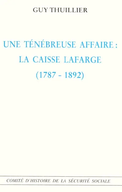 Une ténébreuse affaire : la Caisse Lafarge (1787-1892)
