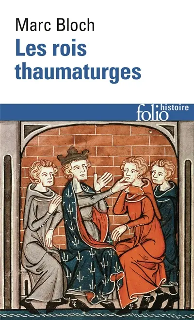 Les rois thaumaturges : étude sur le caractère surnaturel attribué à la puissance royale, particulièrement en France et en Angleterre