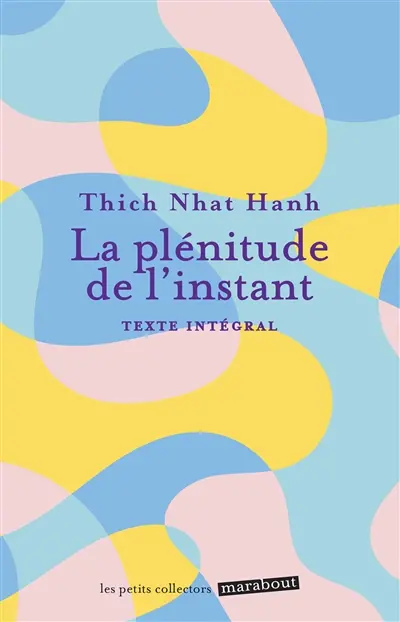 La plénitude de l'instant : texte intégral