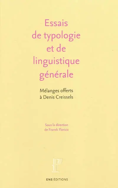 Essais de typologie et de linguistique générale : mélanges offerts à Denis Creissels