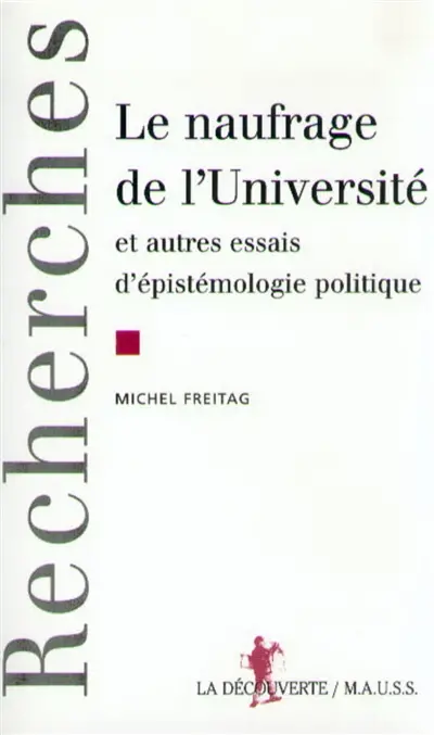Le naufrage de l'université : et autres essais d'épistémologie politique