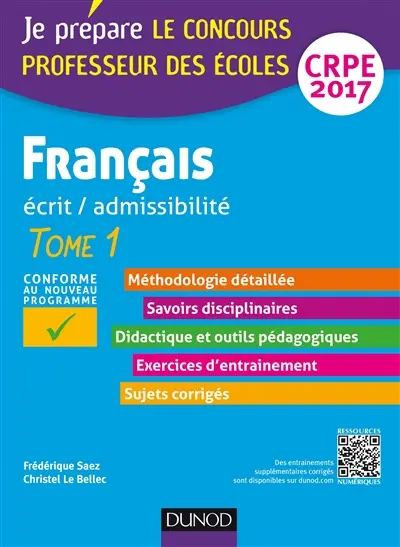Français : écrit-admissibilité : CRPE 2017. Vol. 1. Professeur des écoles, concours 2017