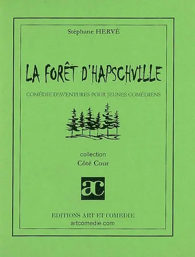 La forêt d'Hapschville : comédie d'aventures pour jeunes comédiens