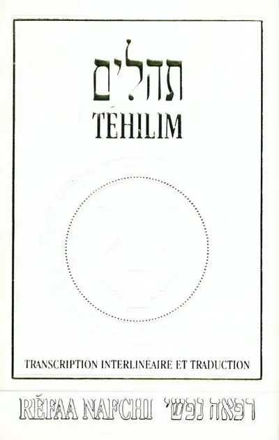 Psaumes de David : avec dinim et recueil de prières pour toute circonstance. Téhilim Réfaa nafchi