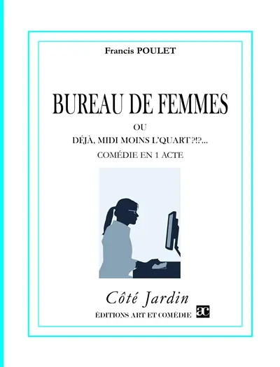 Bureau de femmes ou Déjà, midi moins l'quart !