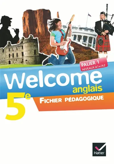 Welcome, anglais 5e : palier 1, niveaux A1+-A2 : fichier pédagogique
