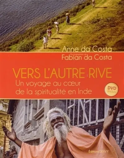 Vers l'autre rive : un voyage au coeur de la spiritualité en Inde