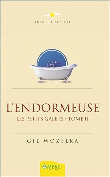 Les petits galets. Vol. 2. L'endormeuse