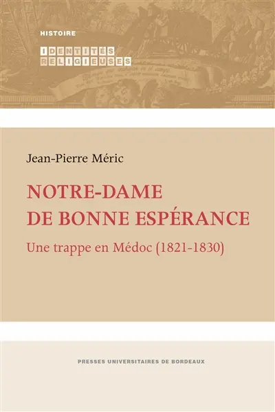 Notre-Dame de Bonne Espérance : une trappe en Médoc (1821-1830)
