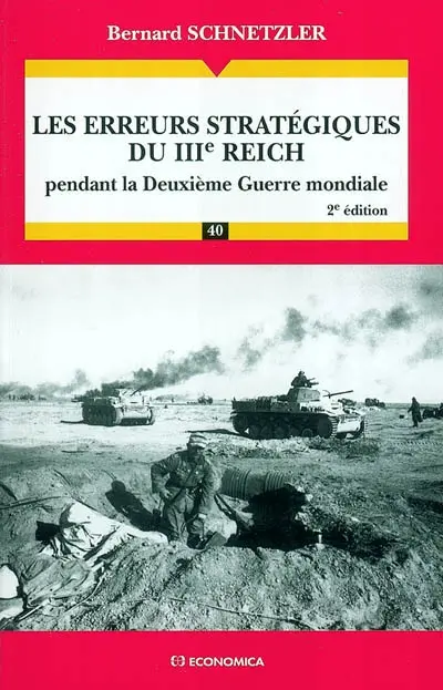 Les erreurs stratégiques du IIIe Reich : pendant la Deuxième Guerre mondiale