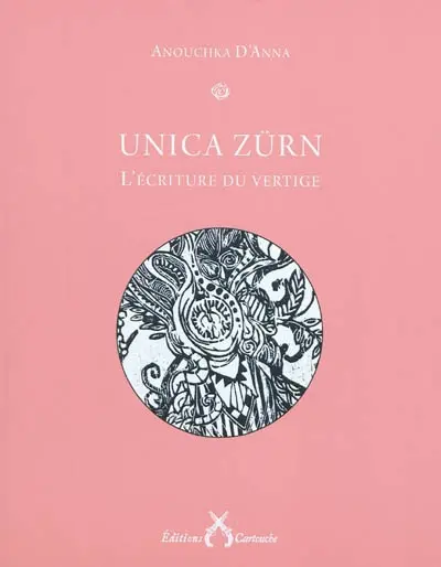 Unica Zürn ou L'écriture du vertige