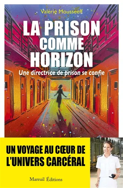 La prison comme horizon : une directrice de prison se confie