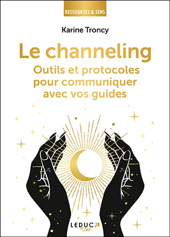 Le channeling : outils et protocoles pour communiquer avec vos guides