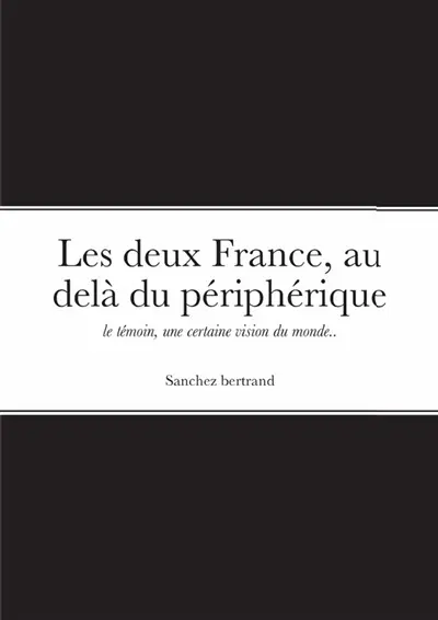 Les deux France, au delà du périphérique, le témoin une certaine vision du monde..