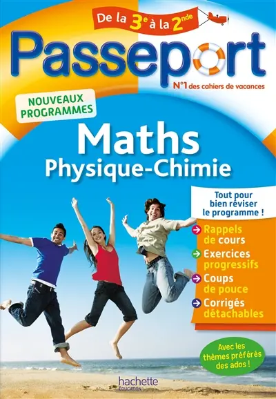 Passeport maths, physique chimie, de la 3e à la 2de : nouveaux programmes