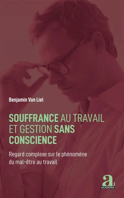 Souffrance au travail et gestion sans conscience : regard complexe sur le phénomène du mal-être au travail