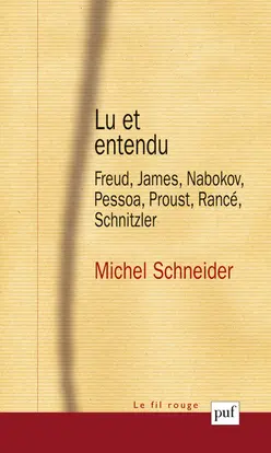 Lu et entendu : Freud, James, Nabokov, Pessoa, Proust, Rancé, Schnitzler