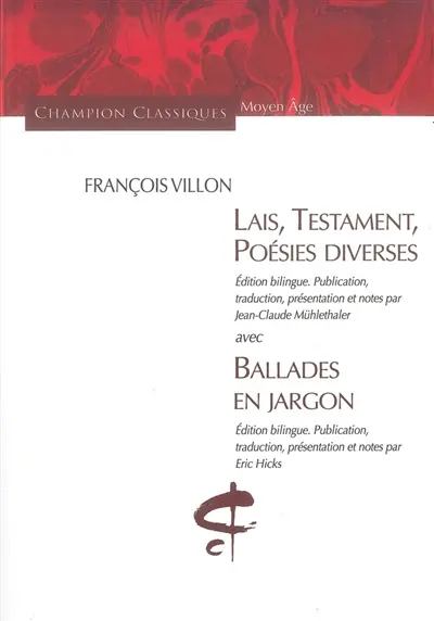 Lais, Testament, Poésies diverses. Ballades en jargon