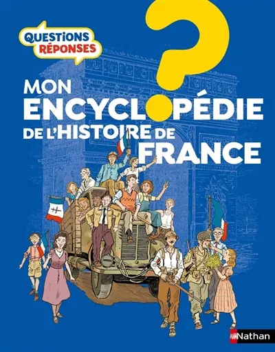 Mon encyclopédie de l'histoire de France