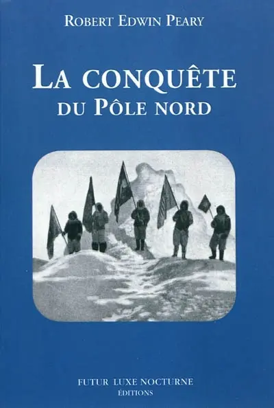 La conquête du Pôle Nord