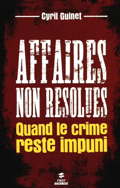 Affaires non résolues : quand le crime reste impuni