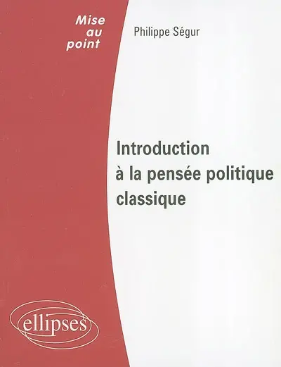 Introduction à la pensée politique classique : droit public, institutions politiques