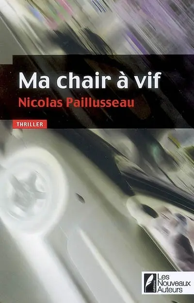 Ma chair à vif : thriller
