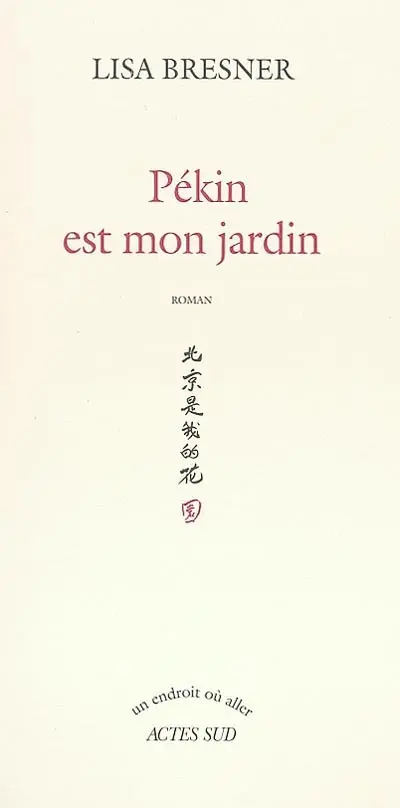 Pékin est mon jardin
