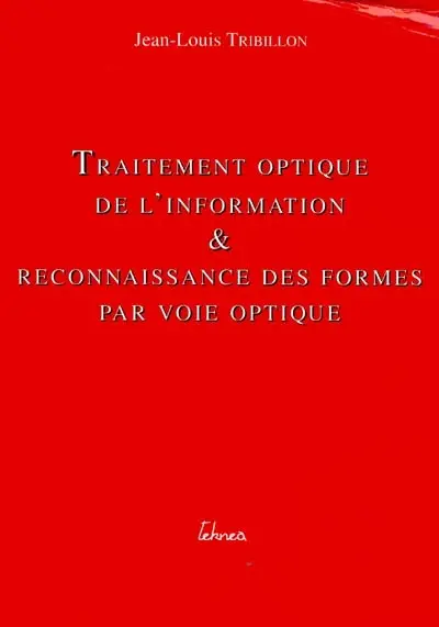 Traitement optique de l'information et reconnaissance des formes par voie optique