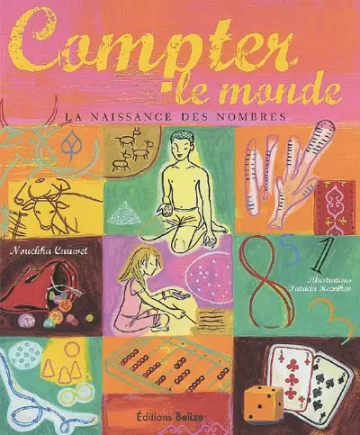 Compter le monde : la naissance des nombres