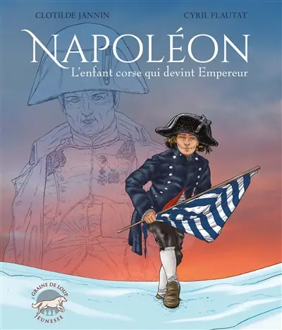 Napoléon : l'enfant corse qui devint empereur