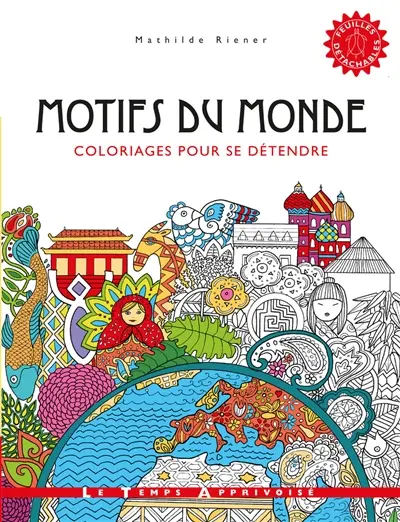 Motifs du monde : coloriages pour se détendre