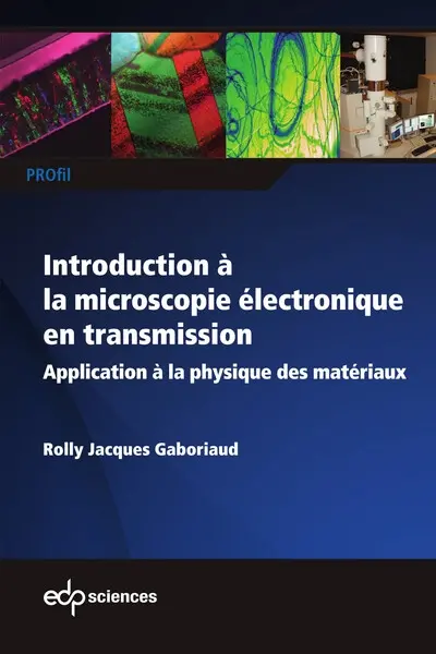 Introduction à la microscopie électronique en transmission : application à la physique des matériaux
